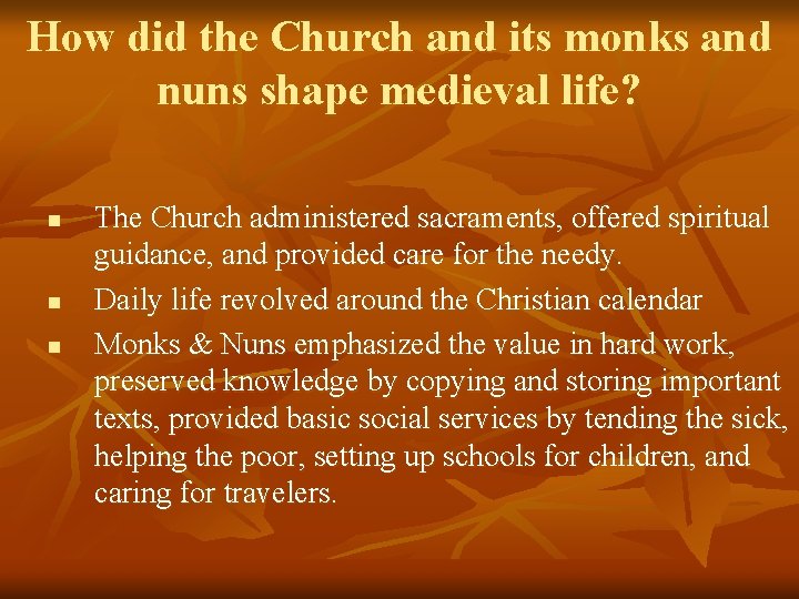 How did the Church and its monks and nuns shape medieval life? n n