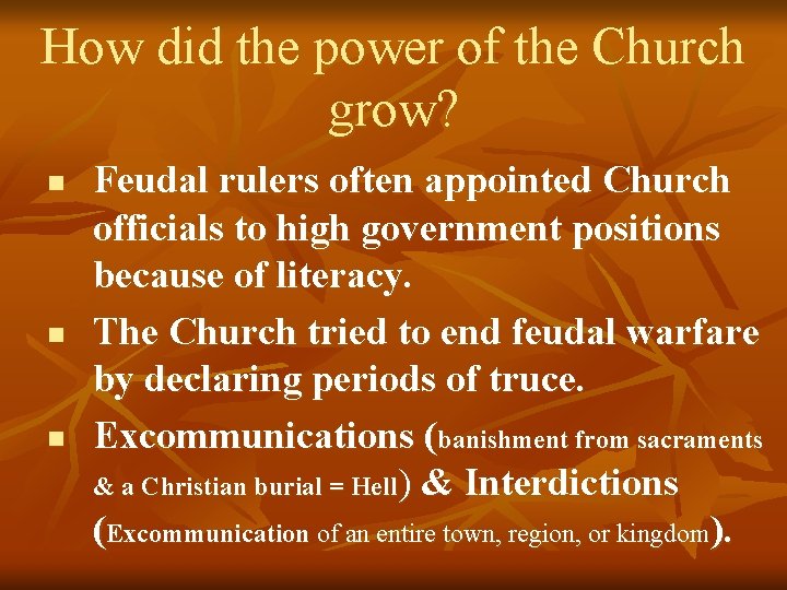 How did the power of the Church grow? n n n Feudal rulers often