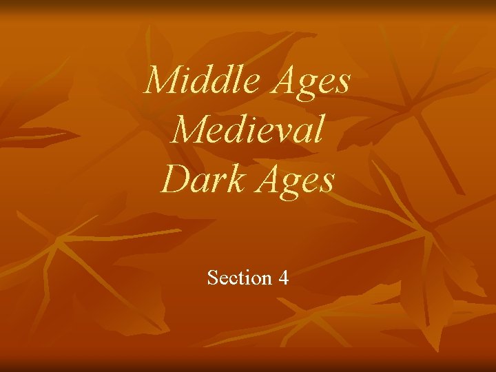 Middle Ages Medieval Dark Ages Section 4 