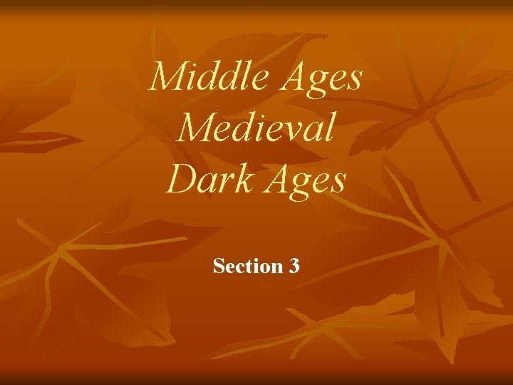 Middle Ages Medieval Dark Ages Section 3 