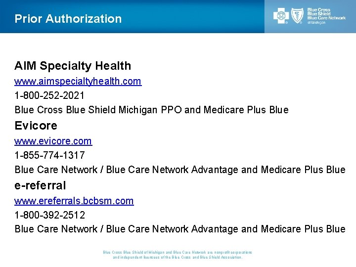 Prior Authorization AIM Specialty Health www. aimspecialtyhealth. com 1 -800 -252 -2021 Blue Cross