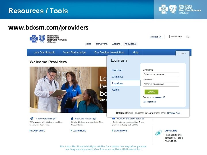 Resources / Tools www. bcbsm. com/providers Blue Cross Blue Shield of Michigan and Blue