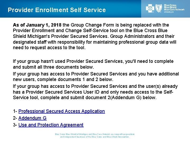 Provider Enrollment Self Service As of January 1, 2018 the Group Change Form is