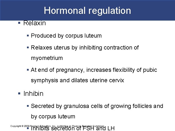 Hormonal regulation § Relaxin § Produced by corpus luteum § Relaxes uterus by inhibiting