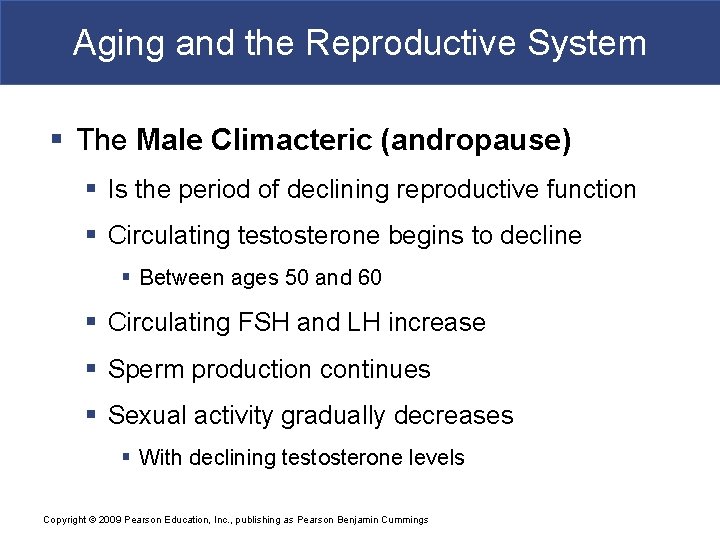 Aging and the Reproductive System § The Male Climacteric (andropause) § Is the period