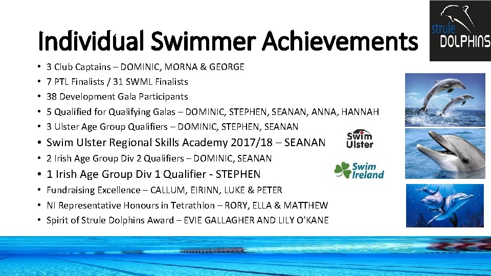 Individual Swimmer Achievements • • • 3 Club Captains – DOMINIC, MORNA & GEORGE