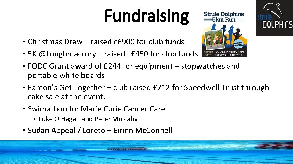 Fundraising • Christmas Draw – raised c£ 900 for club funds • 5 K