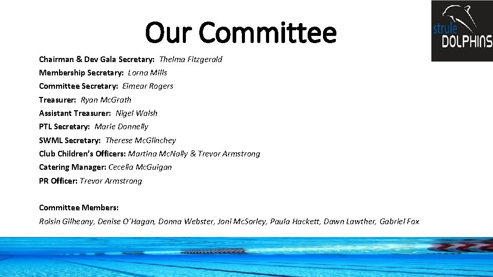 Our Committee Chairman & Dev Gala Secretary: Thelma Fitzgerald Membership Secretary: Lorna Mills Committee