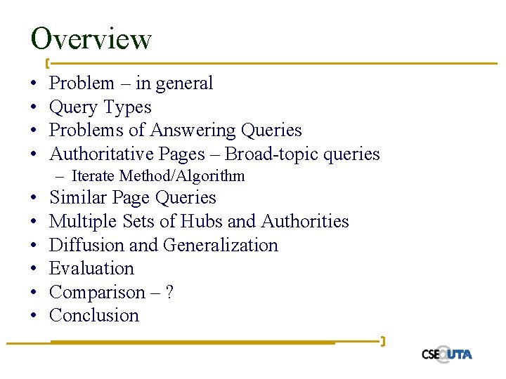 Overview • • Problem – in general Query Types Problems of Answering Queries Authoritative