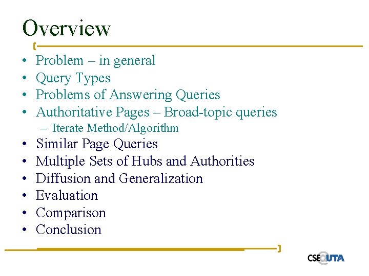 Overview • • Problem – in general Query Types Problems of Answering Queries Authoritative