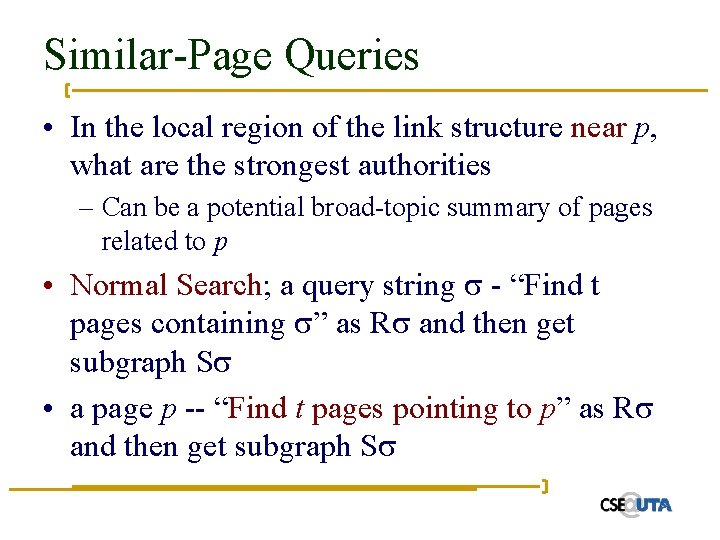 Similar-Page Queries • In the local region of the link structure near p, what