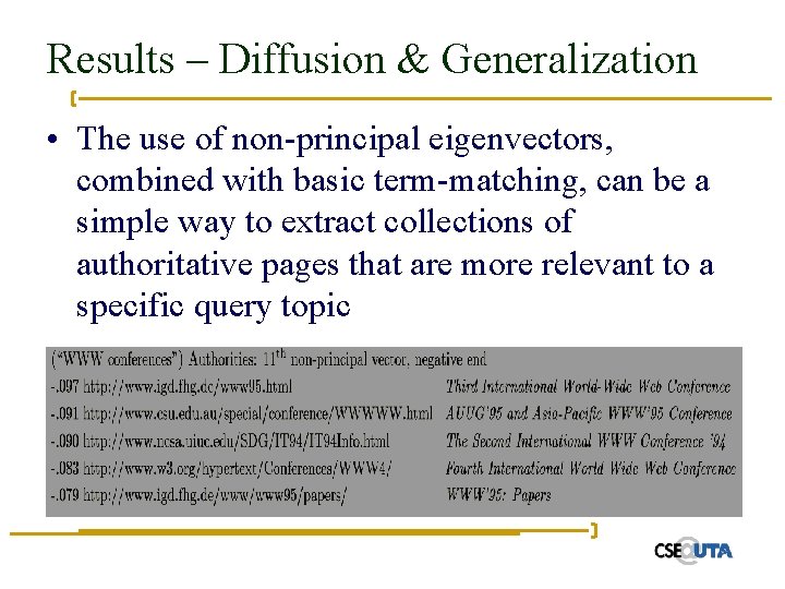 Results – Diffusion & Generalization • The use of non-principal eigenvectors, combined with basic