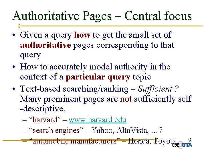 Authoritative Pages – Central focus • Given a query how to get the small