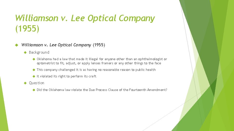 Williamson v. Lee Optical Company (1955) Background Oklahoma had a law that made it