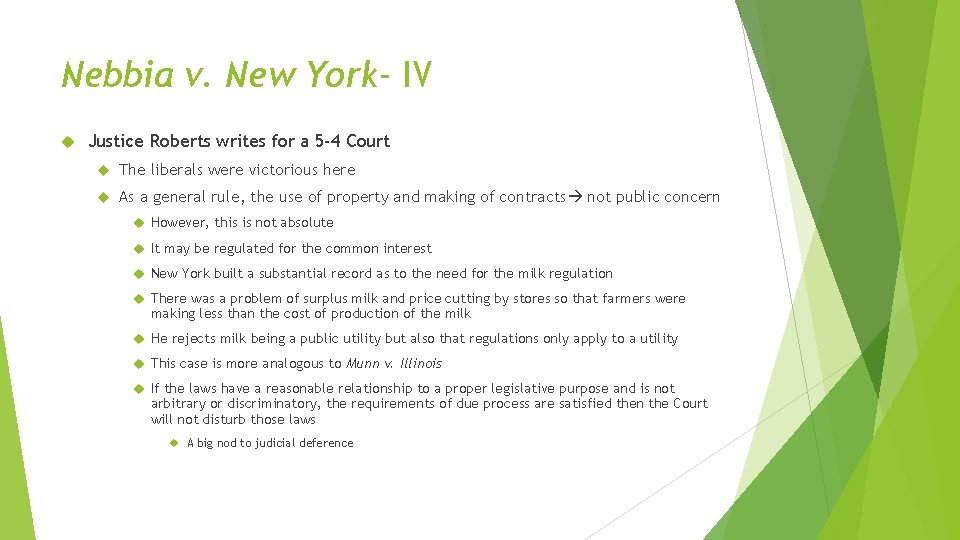 Nebbia v. New York- IV Justice Roberts writes for a 5 -4 Court The