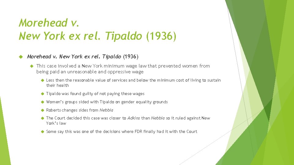 Morehead v. New York ex rel. Tipaldo (1936) This case involved a New York