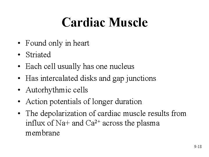 Cardiac Muscle • • Found only in heart Striated Each cell usually has one