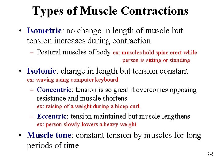 Types of Muscle Contractions • Isometric: no change in length of muscle but tension