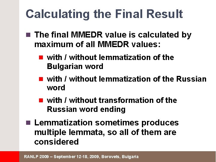 Calculating the Final Result n The final MMEDR value is calculated by maximum of