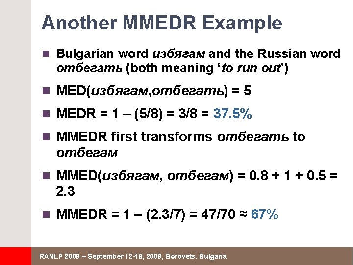 Another MMEDR Example n Bulgarian word избягам and the Russian word отбегать (both meaning