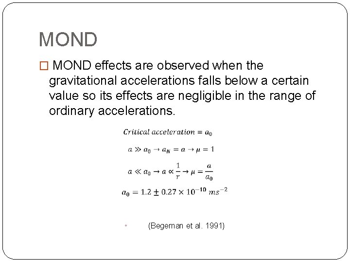 MOND � MOND effects are observed when the gravitational accelerations falls below a certain