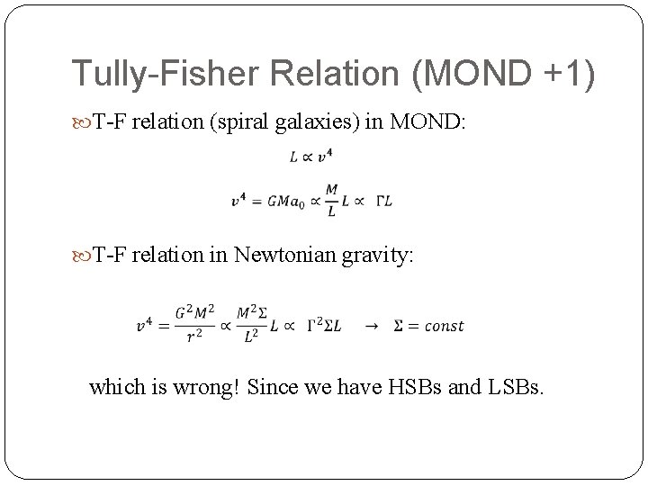 Tully-Fisher Relation (MOND +1) T-F relation (spiral galaxies) in MOND: T-F relation in Newtonian