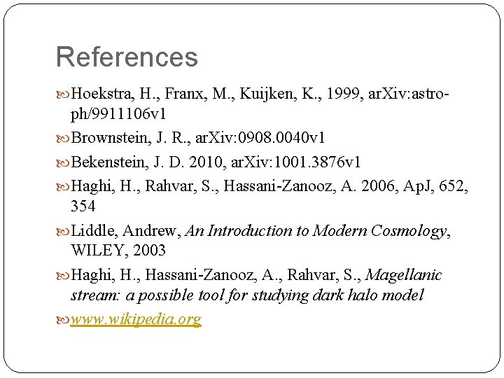 References Hoekstra, H. , Franx, M. , Kuijken, K. , 1999, ar. Xiv: astro-