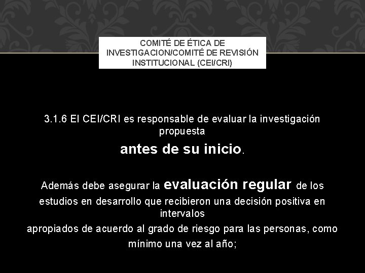 COMITÉ DE ÉTICA DE INVESTIGACION/COMITÉ DE REVISIÓN INSTITUCIONAL (CEI/CRI) 3. 1. 6 El CEI/CRI