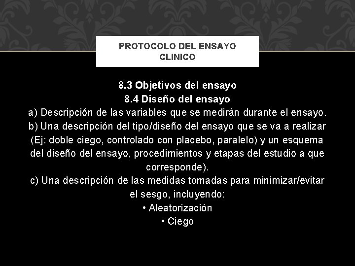 PROTOCOLO DEL ENSAYO CLINICO 8. 3 Objetivos del ensayo 8. 4 Diseño del ensayo
