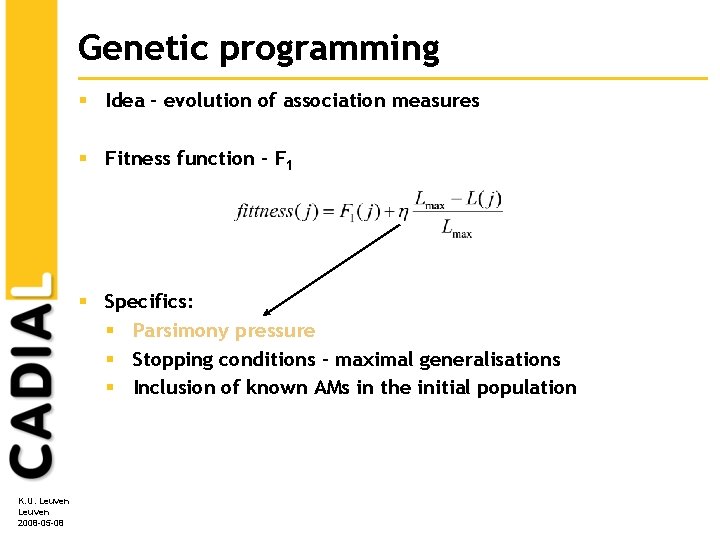 Genetic programming § Idea – evolution of association measures § Fitness function – F