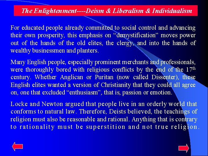  The Enlightenment----Deism & Liberalism & Individualism For educated people already committed to social