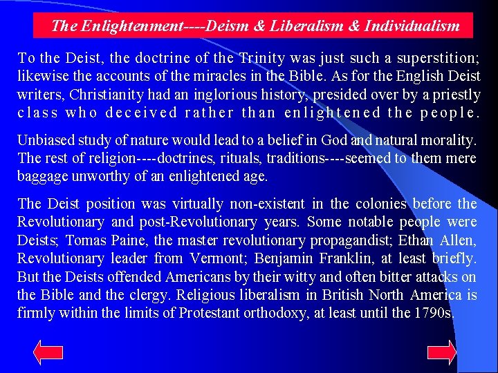  The Enlightenment----Deism & Liberalism & Individualism To the Deist, the doctrine of the