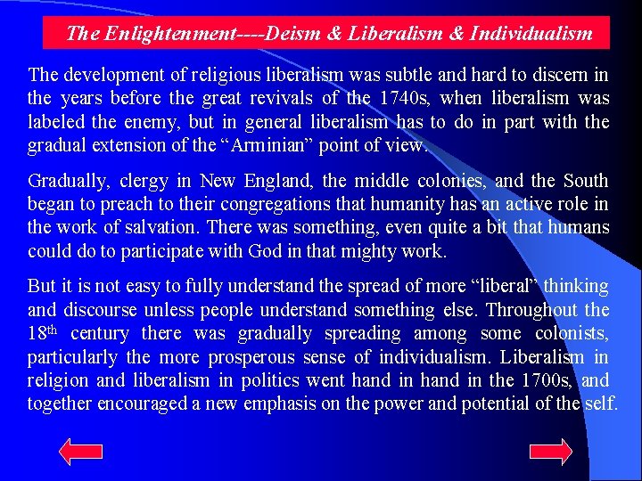  The Enlightenment----Deism & Liberalism & Individualism The development of religious liberalism was subtle