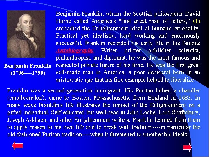 Benjamin Franklin, whom the Scottish philosopher David Hume called America's "first great man of