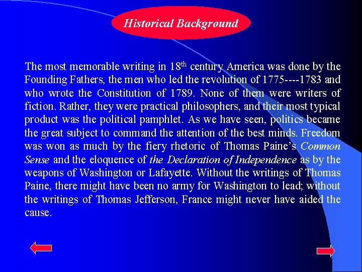 Historical Background The most memorable writing in 18 th century America was done by