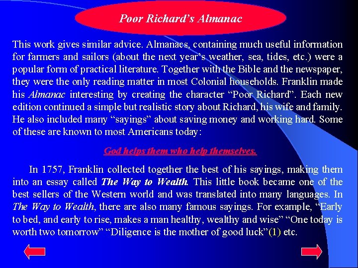 Poor Richard’s Almanac This work gives similar advice. Almanacs, containing much useful information for