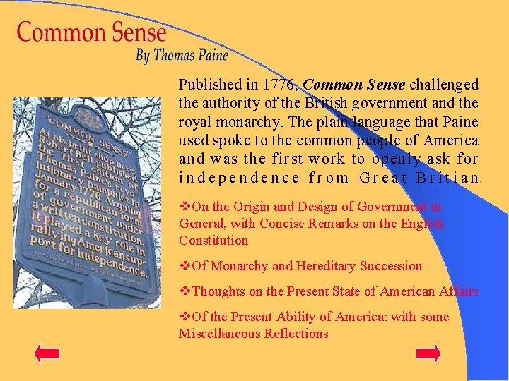 Published in 1776, Common Sense challenged the authority of the British government and the