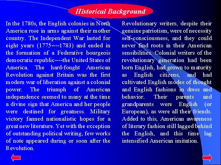 Historical Background In the 1780 s, the English colonies in North America rose in