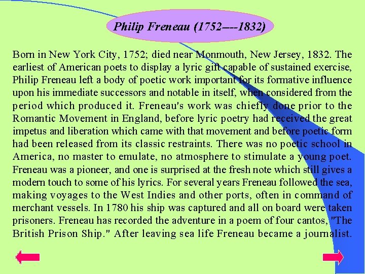 Philip Freneau (1752 ----1832) Born in New York City, 1752; died near Monmouth, New