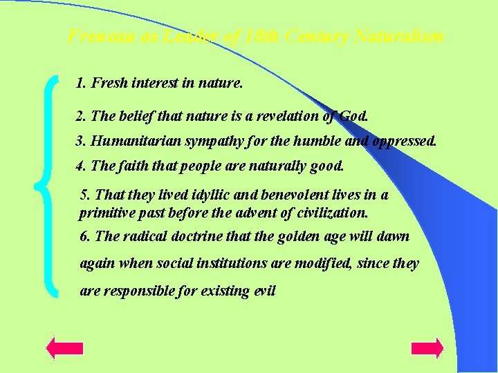 Freneau as Leader of 18 th Century Naturalism 1. Fresh interest in nature. 2.