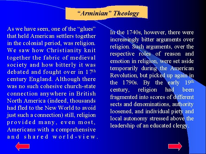 “Arminian” Theology As we have seen, one of the “glues” that held American settlers