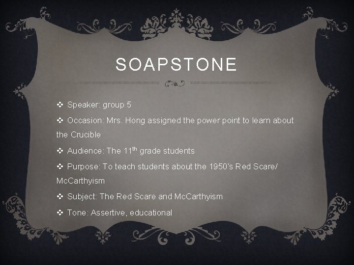 SOAPSTONE v Speaker: group 5 v Occasion: Mrs. Hong assigned the power point to
