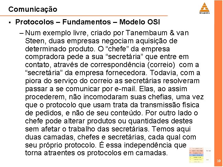 Comunicação § Protocolos – Fundamentos – Modelo OSI – Num exemplo livre, criado por