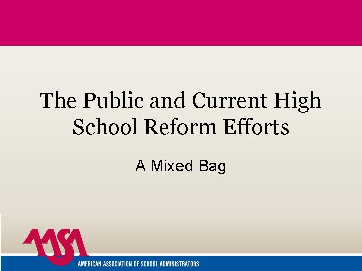 The Public and Current High School Reform Efforts A Mixed Bag 