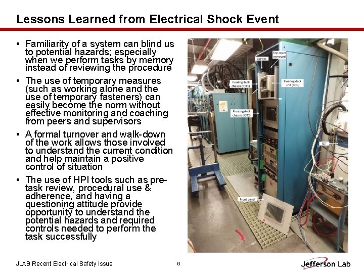 Lessons Learned from Electrical Shock Event • Familiarity of a system can blind us