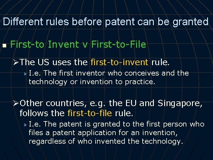 Different rules before patent can be granted n First-to Invent v First-to-File ØThe US