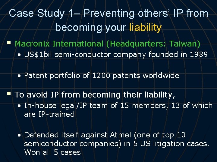 Case Study 1– Preventing others’ IP from becoming your liability § Macronix International (Headquarters:
