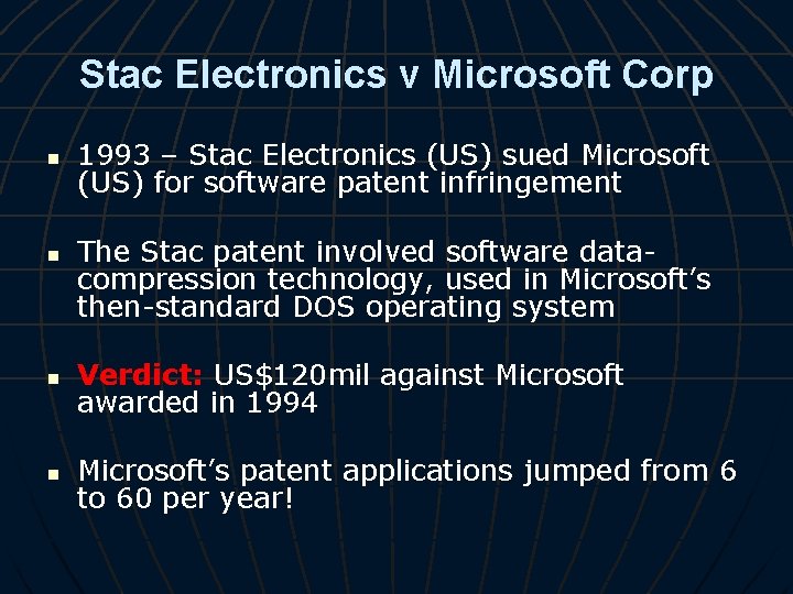 Stac Electronics v Microsoft Corp n n 1993 – Stac Electronics (US) sued Microsoft