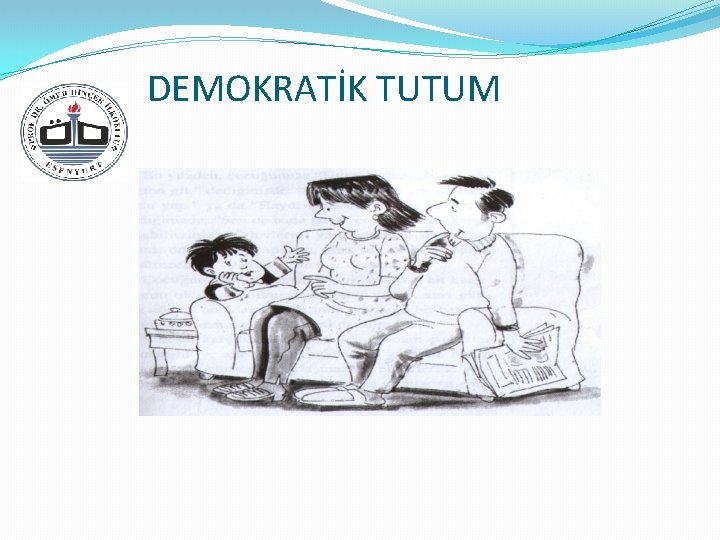 DEMOKRATİK TUTUM 