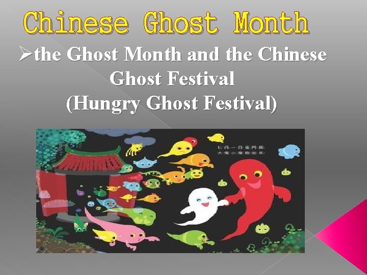 Chinese Ghost Month Øthe Ghost Month and the Chinese Ghost Festival (Hungry Ghost Festival)